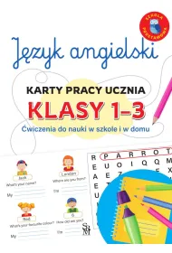 J�zyk angielski. Karty pracy ucznia, klasy 1-3. �wiczenia do nauki w szkole i domu