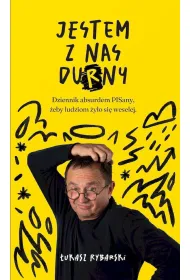 Jestem z nas durny. Dziennik absurdem pisany, �eby ludziom �y�o si� weselej.