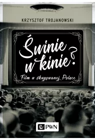 �winie w kinie? Film w okupowanej Polsce