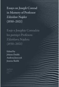 Eseje o Josephie Conradzie ku pami�ci Prof. Zdzis�awa Najdera (1930-2021) / Essays on Joseph Conrad in Memory of Prof. Zdzis�aw Najder (1930-2021)