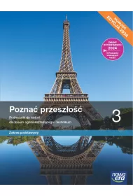 Pozna przeszo 3. Zakres podstawowy. Podrcznik do historii dla liceum oglnoksztaccego i technikum. Szkoy ponadpodstawowe. Edycja 2024