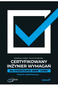 Certyfikowany in�ynier wymaga�. Na podstawie IREB CPRE. Poziom podstawowy