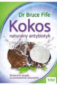 Kokos naturalny antybiotyk skuteczne terapie na powszechne schorzenia