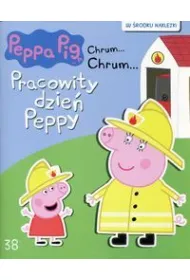 �winka Peppa. Chrum... Chrum... Pracowity dzie� Peppy