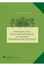 Hermeneutyka mitu dionizyjskiego w filozofii Fryderyka Nietzschego