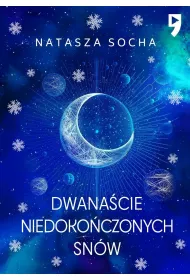 Dwana�cie niedoko�czonych sn�w