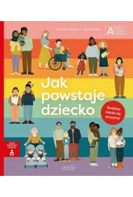 Jak powstaje dziecko. Akademia mdrego dziecka. Chc wiedzie wicej