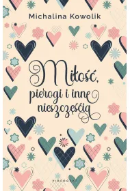 Mi�o��, pierogi i inne nieszcz�cia