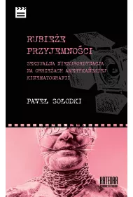 eBook Rubiee przyjemnoci. Seksualna niesubordynacja na obrzeach amerykaskiej kinematografii mobi epub