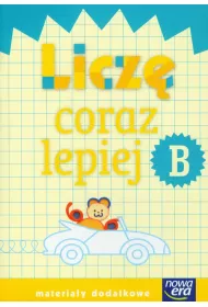 Szko�a na miar�. Licz� coraz lepiej B. Edukacja wczesnoszkolna. Materia�y dodatkowe