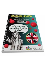 ENGLISH FLOW (LEVEL A1). M�w po angielsku naturalnie i pewnie!