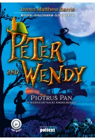 Peter AND Wendy. Piotru� Pan w wersji do nauki angielskiego