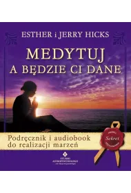Medytuj a b�dzie Ci dane