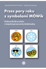 Przez pory roku z symbolami M�Wik Podr�cznik dla uczni�w z niepe�nosprawno�ci� intelektualn�