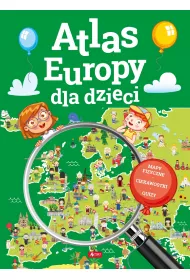 Atlas Europy dla dzieci. Mapy fizyczne. Ciekawostki. Quizy