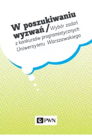 W poszukiwaniu wyzwa�. Wyb�r zada� z konkurs�w programistycznych Uniwersytetu Warszawskiego