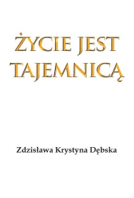 �ycie jest tajemnic�