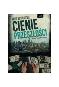 Wiele do stracenia Tom 2 Cienie przeszoci