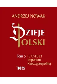 Dzieje Polski. Tom 5. Imperium Rzeczypospolitej