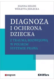 Diagnoza i ochrona dziecka z traum rozwojow w polskim systemie prawa
