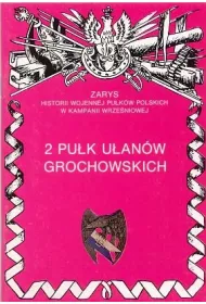 2 Pu�k U�an�w Grochowskich Zarys Historii Wojennej Pu�k�w Polskich w Kampanii Wrze�niowej