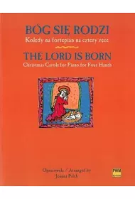 B�g si� rodzi. Kol�dy na fortepian na cztery r�ce. The Lord is born. Christmas carols for piano four hands