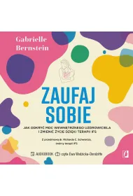 Audiobook Zaufaj sobie. Jak odkry� moc wewn�trznego uzdrowiciela i zmieni� �ycie dzi�ki terapii IFS mp3