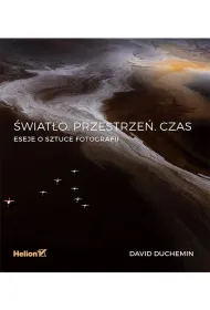 �wiat�o. Przestrze�. Czas. Eseje o sztuce fotografii