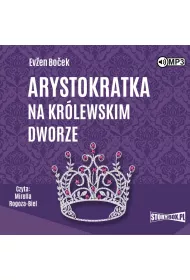 Audiobook Arystokratka na kr�lewskim dworze. Arystokratka. Tom 5 CD