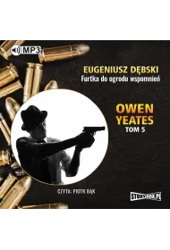 Audiobook Owen Yeates tom 5. Furtka do ogrodu wspomnie mp3