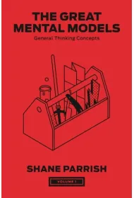 The Great Mental Models, Volume 1