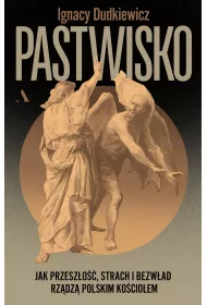 Pastwisko. Jak przeszo, strach i bezwad rzdz polskim Kocioem