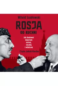 Audiobook Rosja od kuchni. Jak zbudowa imperium noem, chochl i widelcem mp3