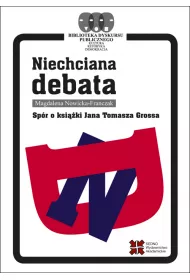 Niechciana debata. Sp�r o ksi��ki Jana Tomasza Grossa