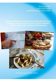 Marketingowa rola potencja�u kuchni regionalnych i �ywno�ci tradycyjnej w kszta�towaniu produktu turystycznego oraz rozwoju regionalnym