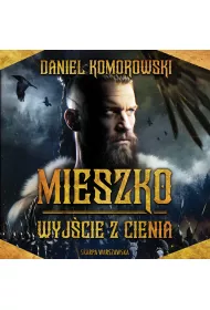 Audiobook Mieszko. Wyjcie z cienia mp3