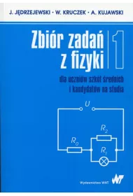 Zbi�r zada� z fizyki dla uczni�w szk� �rednich i kandydat�w na studia