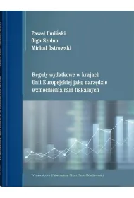 Regu�y wydatkowe w krajach Unii Europejskiej jako narz�dzie wzmocnienia ram fiskalnych