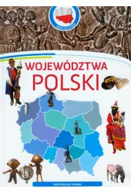 Wojewdztwa Polski. Moja Ojczyzna. Wszystko jest ciekawe