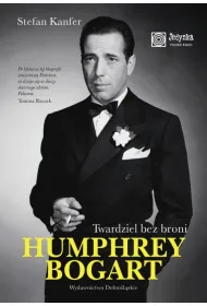 Humphrey Bogart. Twardziel bez broni