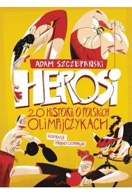 Herosi. 20 historii o polskich olimpijczykach