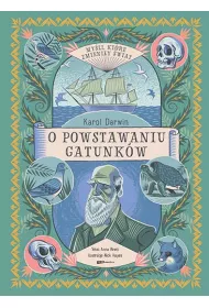 My�li, kt�re zmieni�y �wiat. Karol Darwin. O powstawaniu gatunk�w