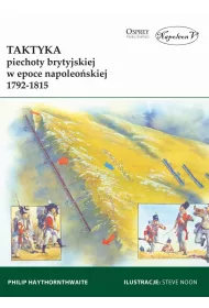 Taktyka piechoty brytyjskiej w epoce napoleo�skiej 1792-1815