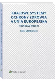 eBook Krajowe systemy ochrony zdrowia a Unia Europejska. Przykad Polski pdf