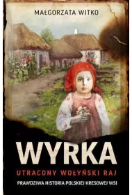 Wyrka. Utracony wo�y�ski raj (pocket)