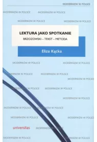 Lektura jako spotkanie. Brzozowski &ndash; tekst &ndash; metoda