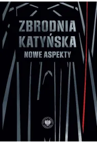 Zbrodnia katy�ska. Nowe aspekty