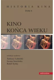 Kino ko�ca wieku. Historia kina Tom 4