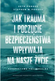 Jak trauma i poczucie bezpiecze�stwa wp�ywaj� na nasze �ycie