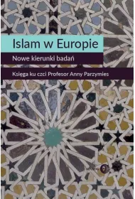 Islam w Europie. Nowe kierunki bada�
